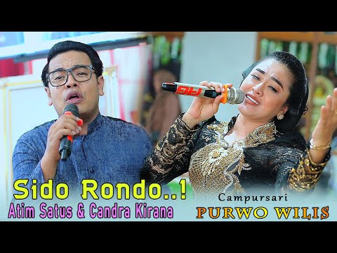 SIDO RONDO...! DUET MAUT  CANDRA KIRANA & ATIM SATUS // CS PURWO WILIS