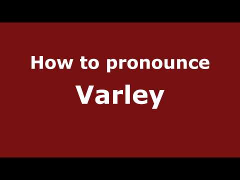 How to Pronounce Varley - PronounceNames.com