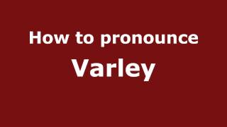 How to pronounce Varley