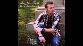 Longtime Friend - Denver Clayton Moore, Jr.