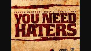 French Montana ft. Project Pat & Juicy J -- You Need Haters