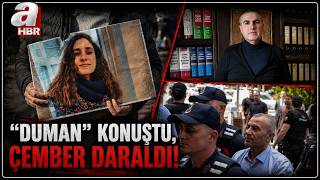 Gülistan Dosyasında 108 İsim... "DUMAN" Konuştu, Çember Daraldı! | A H