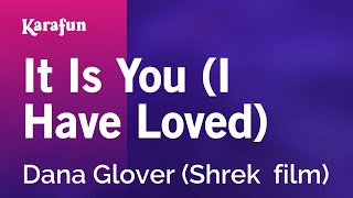 It Is You (I Have Loved) - Dana Glover (Shrek  film) | Karaoke Version | KaraFun