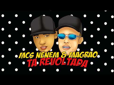 MCS Nenem e MC Magrão - Ta Revoltada ( Lyric Video) Luck Muzik