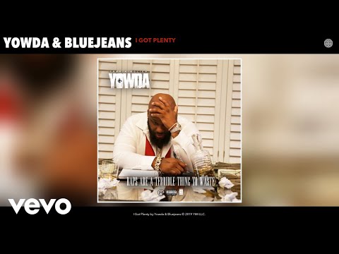 Yowda, Bluejeans - I Got Plenty (Audio)