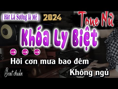 Khóa Ly Biệt Karaoke Tone Nữ Beat Chuẩn Dễ Hát