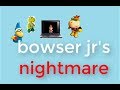 Bowser Jr S Nightmare