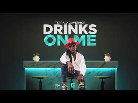 Terra D Governor   Drinks On Me (Official Audio)
