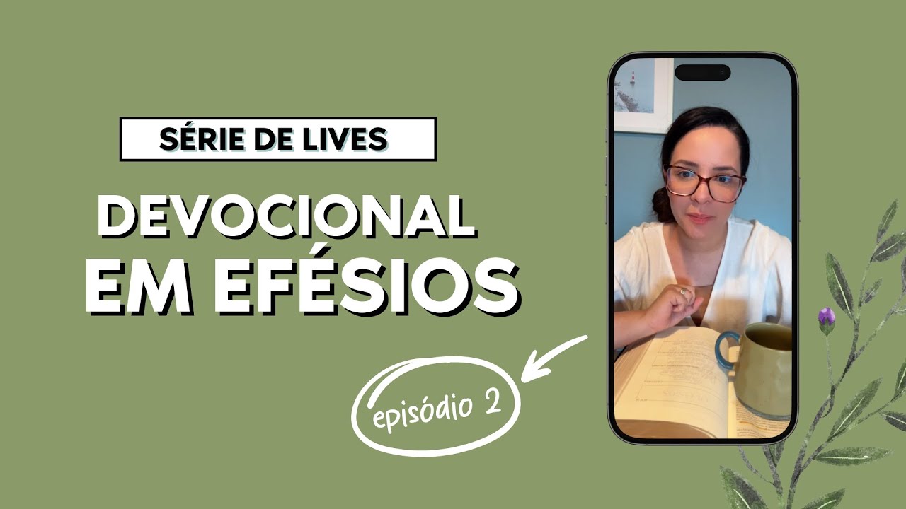 DEVOCIONAL EM EFÉSIOS | EPISÓDIO #02