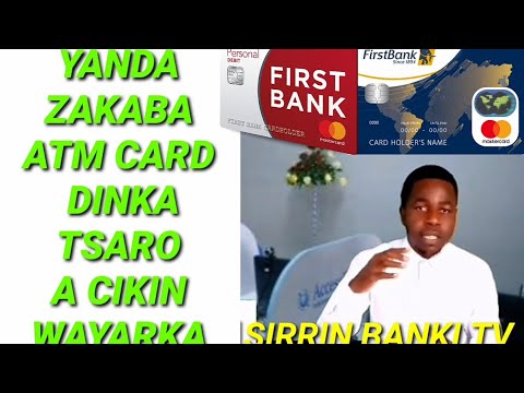 KODA KABASU SIRIN ATM CARD GAYADA ZAKAHANA YAHOO BOYS SUYIMA SATA A FIRST BANK ACCOUNT DINKA AWAYAKA