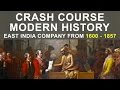 Crash Course Modern History British East India Company From 1600 1857