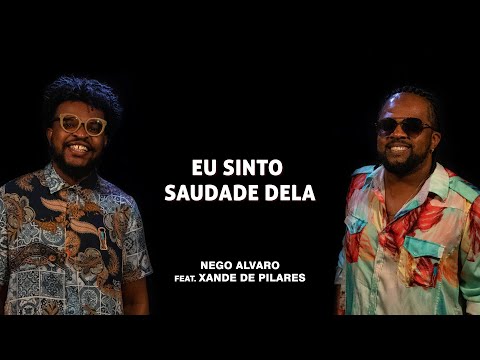 EU SINTO SAUDADE DELA - Nego Alvaro feat Xande de Pilares