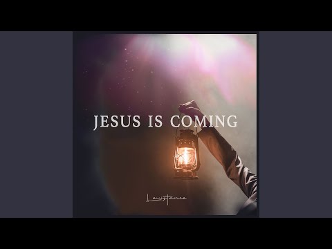 Jesus is coming
