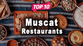 Top 10 Restaurants to Visit in Muscat | Oman - English