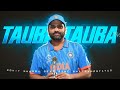 Tauba Tauba X Rohit Sharma Beat Sync Rohit Sharma Tauba Tauba Cricket With Mahi Edit