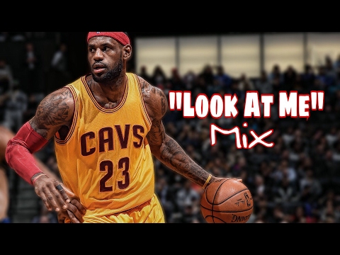 Lebron James "Look At Me" Mix ᴴᴰ
