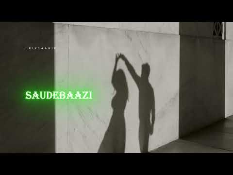 Saudebaazi (slowed & reverb) Ikingaamir