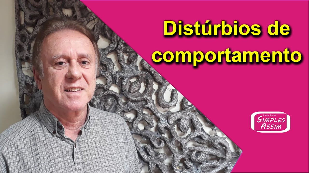 Distúrbios de comportamento, como identificar e tratar