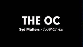 The OC Music - Syd Matters - To All Of You