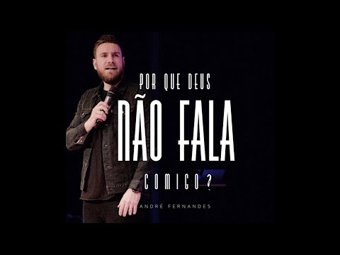 POR QUE DEUS NÃO FALA COMIGO? (VÍDEO COMPLETO) - ANDRÉ FERNANDES