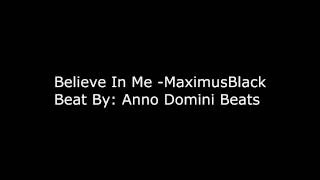 Believe In Me - MaximusBlack New Track