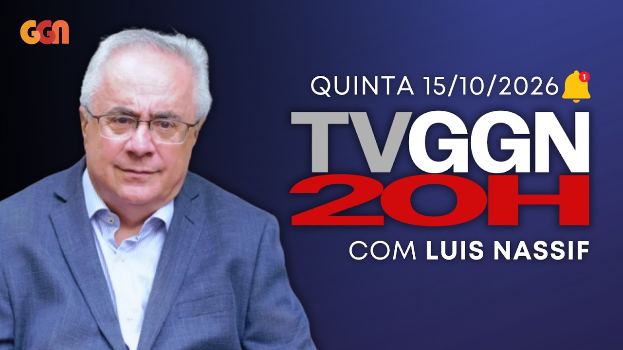 TVGGN 20h com Luis Nassif e convidados | 15/10/2026