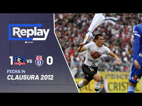 Replay Histórico Superclásicos: Colo-Colo 1 - Universidad de Chile 0 | Torneo Clausura 2012