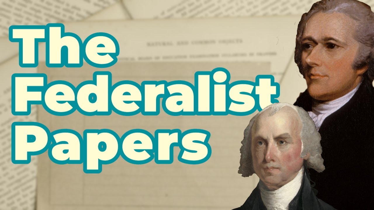What were the main points of the Federalist Papers?