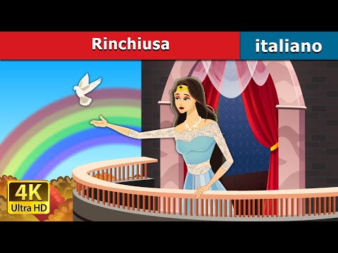 Rinchiusa in Italian | Fiabe Italiane | @ItalianFairyTales