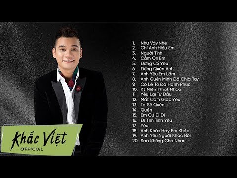 Khắc Việt | Tuyển Chọn Những Ca Khúc Nhạc Trẻ Được Yêu Thích Nhất 2018
