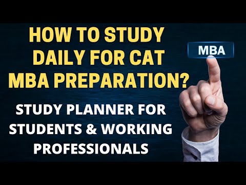 How to study daily for CAT-MBA preparation? Daily time table for students & working professionals