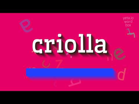 How to say "criolla"! (High Quality Voices)