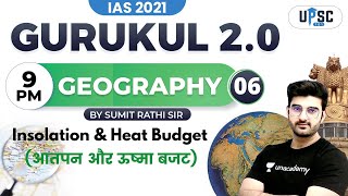 IAS 2021 | Gurukul 2.0 | Geography by Sumit Rathi | Insolation &amp; Heat Budget