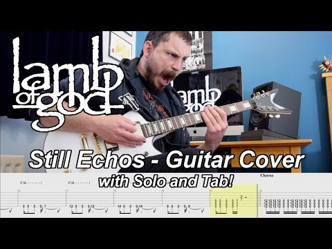 Still Echoes - Lamb of God - Guitar Cover and Solo With Tab