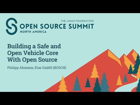 Building a Safe and Open Vehicle Core With Open Source - Philipp Ahmann, Etas GmbH (BOSCH)