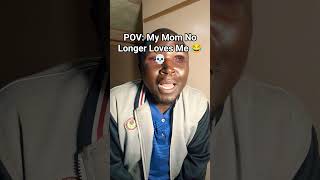 My Mom no longer loves me😳 #shorts #love #subscribe #youtube