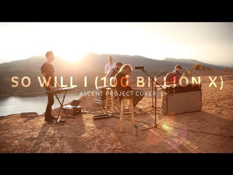 So Will I (100 Billion X) - Hillsong UNITED // Ascent Project Cover