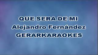 Qué será de mí - Alejandro Fernández - Karaoke