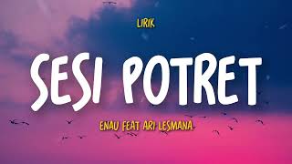 Download lagu Sesi Potret (Lirik) - enau & Ari Lesmana mp3