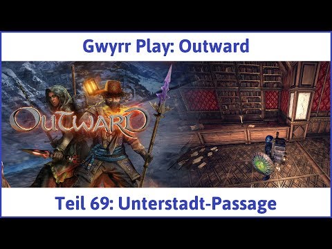 Outward Teil 69: Unterstadt-Passage - Let's Play|Deutsch