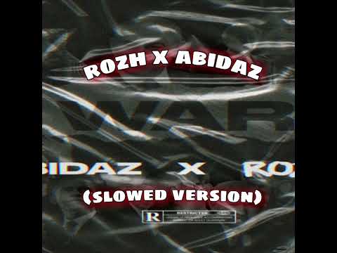 Rozh X Abidaz - War (Slowed Version)