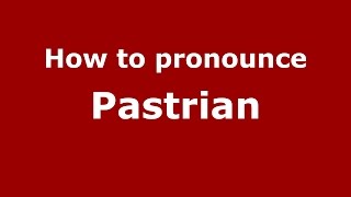 How to pronounce Pastrian