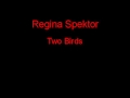 Regina Spektor Two Birds + Lyrics 