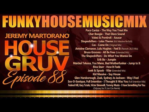 HOUSE GRUV 88 - Funky Jackin House Music DJ MIX - DJ Jeremy Martorano