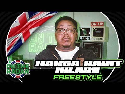 The Manga Saint Hilare "On The Radar" Freestyle (UK EDITION 🇬🇧)