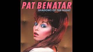 Pat Benatar - Shadows of the Night (1982 LP Version) HQ