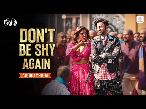 Don’t Be Shy Again | Lyrical Song | Ayushmann Khurana | Yami Gautam | Badshah | Sachin- Jigar