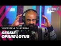 OPIUM LOTUS:''Ik ben KLAARWAKKER mattie. Hoe kan JIJ OP MIJ SLAPEN?!'' |Sessie| Youssef & Ouassima​​