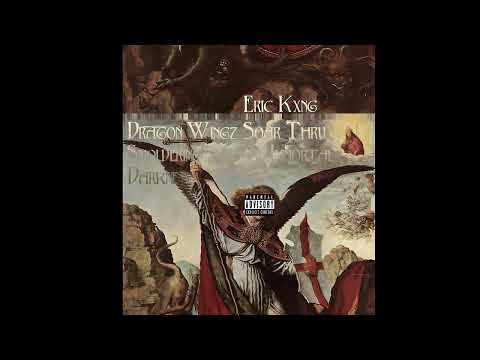Eric Kxng - Dragon Wingz Soar Thru Smoldering Skies of Immortal Darkness (FULL ALBUM STREAM)