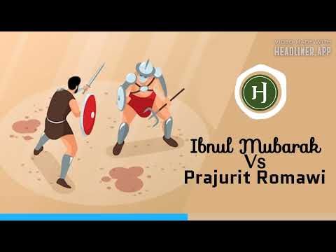 Ibnul Mubarak Vs Prajurit Romawi